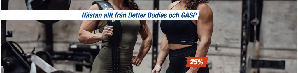 25% p� n�stan allt fr�n Better Bodies och GASP